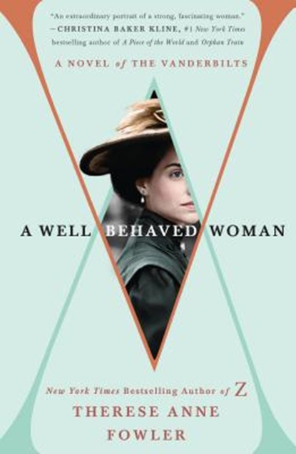 A Well-Behaved Woman, Therese Anne Fowler - Paperback - 9781250095480