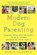 Modern Dog Parenting, HODGSON,  Sarah - Paperback - 9781250095541