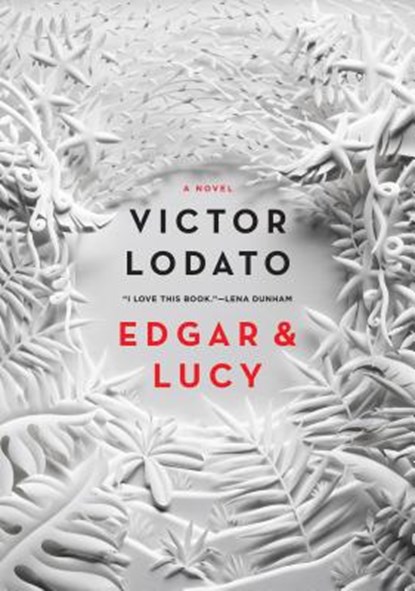 Edgar and Lucy, LODATO,  Victor - Gebonden - 9781250096982