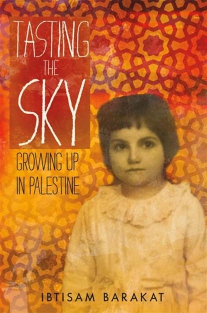 Tasting the Sky, Ibtisam Barakat - Paperback - 9781250097187