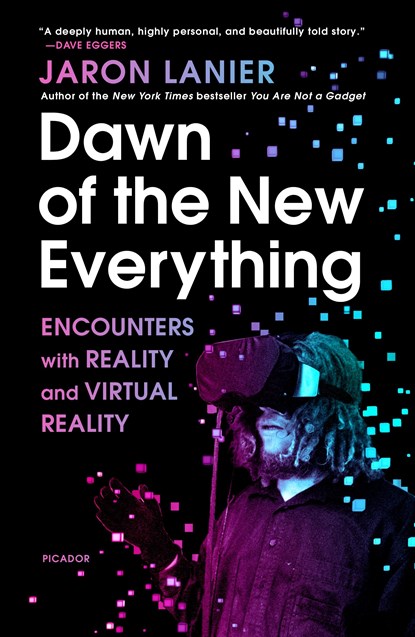 Dawn of the New Everything, Jaron Lanier - Paperback - 9781250097408