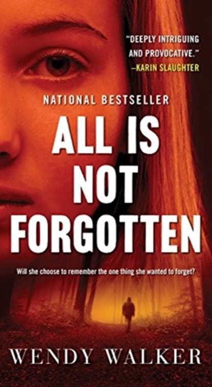All Is Not Forgotten, Wendy Walker - Paperback - 9781250097927