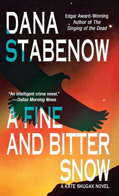Fine and Bitter Snow, Dana Stabenow - Paperback - 9781250098108