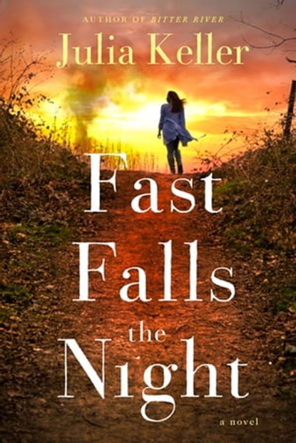 Fast Falls the Night, Julia Keller - Ebook - 9781250098368