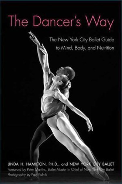 The Dancer's Way, Linda H. Hamilton ; New York City Ballet ; Paul Kolnik - Ebook - 9781250098429
