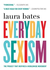 Everyday Sexism - Laura Bates - 9781250100184
