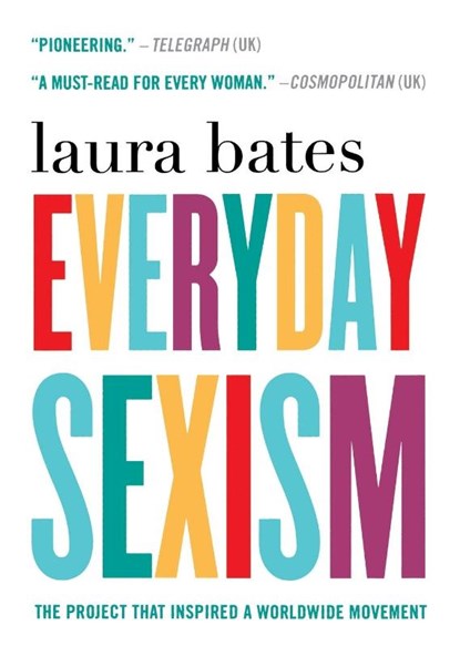 Everyday Sexism, Laura Bates - Paperback - 9781250100184