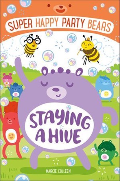 Super Happy Party Bears: Staying a Hive, Marcie Colleen - Ebook - 9781250100481