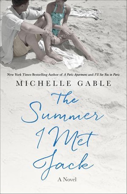 The Summer I Met Jack, Michelle Gable - Ebook - 9781250103260