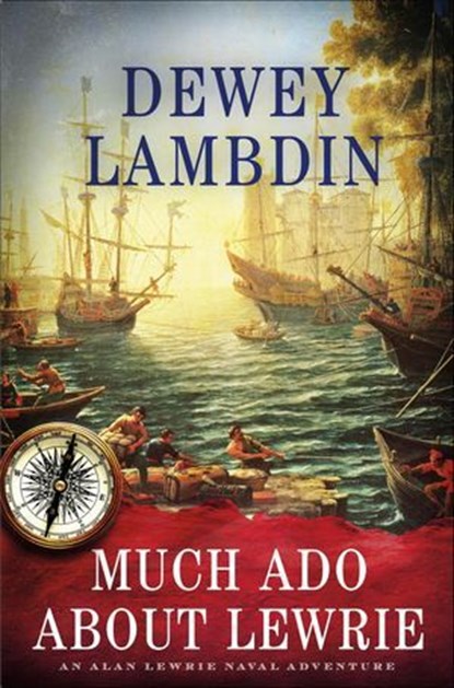 Much Ado About Lewrie, Dewey Lambdin - Ebook - 9781250103673