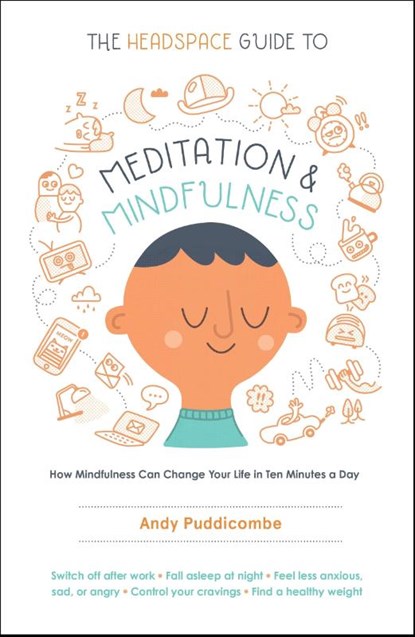 The Headspace Guide to Meditation and Mindfulness, Andy Puddicombe - Paperback - 9781250104908