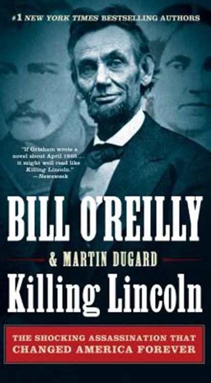 Killing Lincoln, Bill O'Reilly ; Martin Dugard - Paperback - 9781250105219