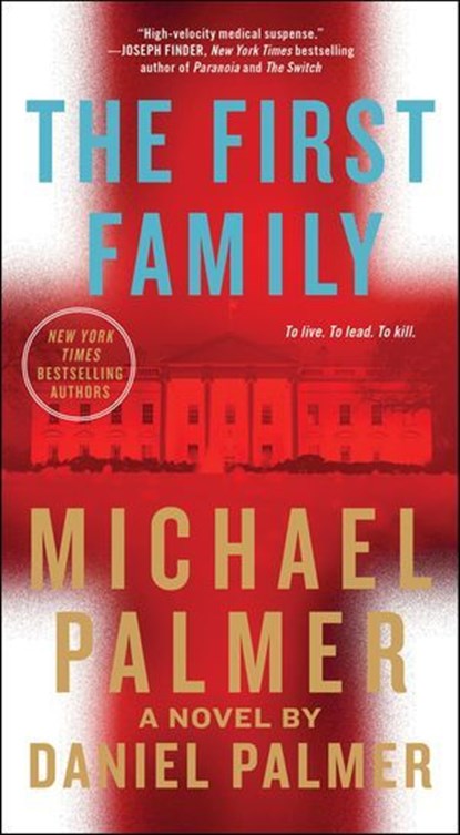 The First Family, Michael Palmer ; Daniel Palmer - Ebook - 9781250107442