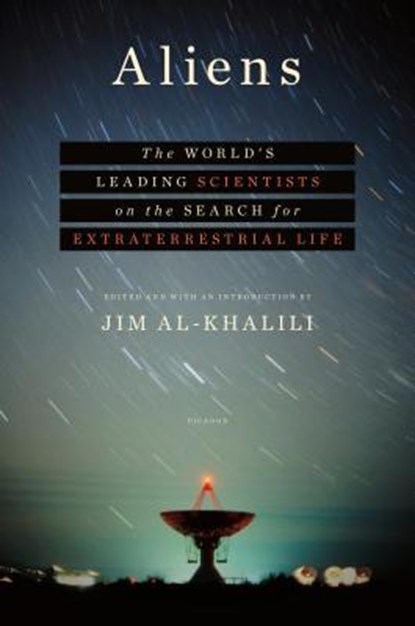 Aliens: The World's Leading Scientists on the Search for Extraterrestrial Life, Jim Al-Khalili - Gebonden - 9781250109637