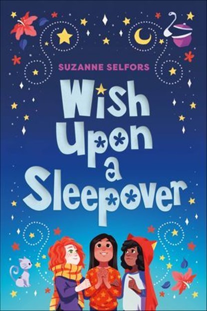 Wish Upon a Sleepover, Suzanne Selfors - Ebook - 9781250109736