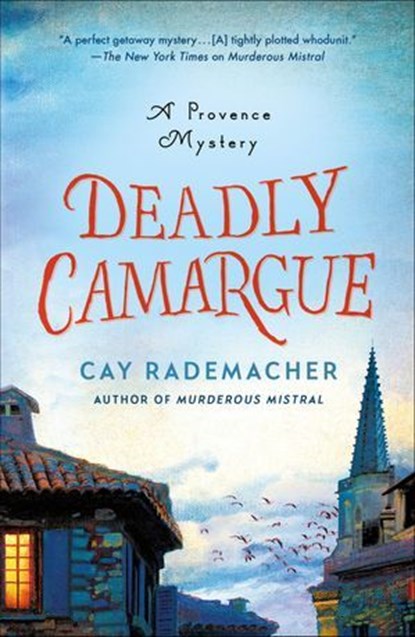 Deadly Camargue, Cay Rademacher - Ebook - 9781250110732