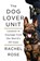 The Dog Lover Unit, ROSE,  Rachel - Gebonden - 9781250110749