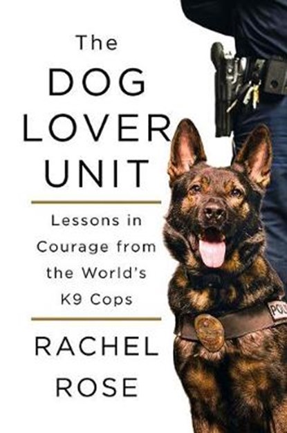 The Dog Lover Unit, ROSE,  Rachel - Gebonden - 9781250110749