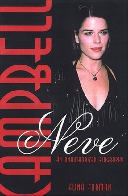 Neve Campbell: An Unauthorized Biography, Elina Furman - Ebook - 9781250112347