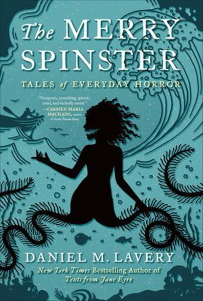 The Merry Spinster, Daniel M. Lavery - Ebook - 9781250113436