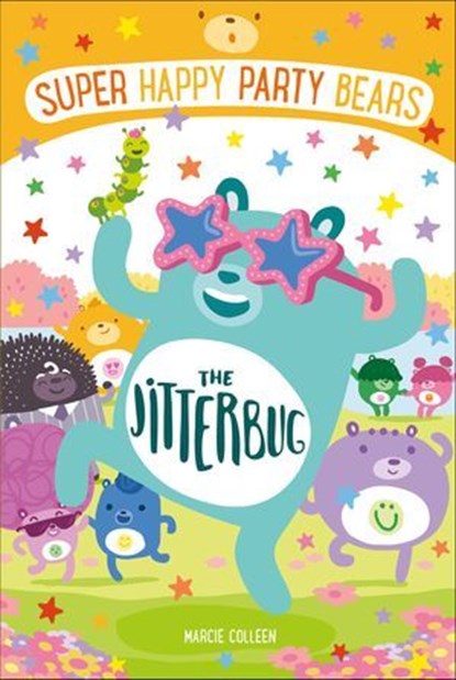 Super Happy Party Bears: The Jitterbug, Marcie Colleen - Ebook - 9781250113580
