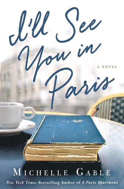 I'll See You in Paris, Michelle Gable - Paperback - 9781250115904