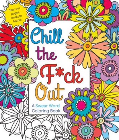 Chill the F*ck Out, Hannah Caner - Paperback - 9781250116406