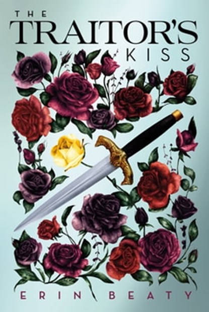 The Traitor's Kiss, Erin Beaty - Ebook - 9781250117939