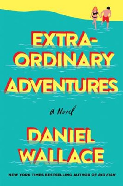 Extraordinary Adventures, WALLACE,  Daniel - Gebonden - 9781250118455