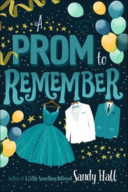 A Prom to Remember, Sandy Hall - Ebook - 9781250119131