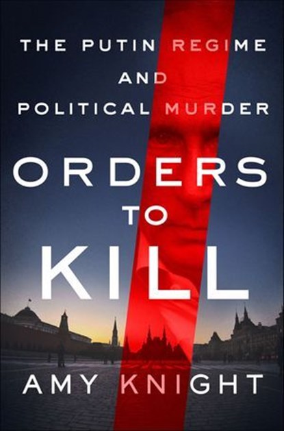 Orders to Kill, Amy Knight - Ebook - 9781250119353
