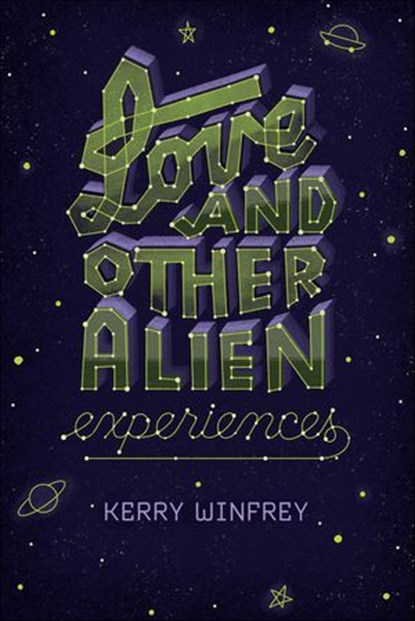 Love and Other Alien Experiences, Kerry Winfrey - Ebook - 9781250119537