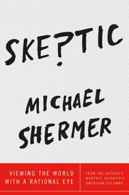 Skeptic, Michael Shermer - Paperback - 9781250119636