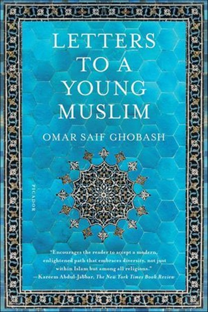 Letters to a Young Muslim, Omar Saif Ghobash - Ebook - 9781250119834