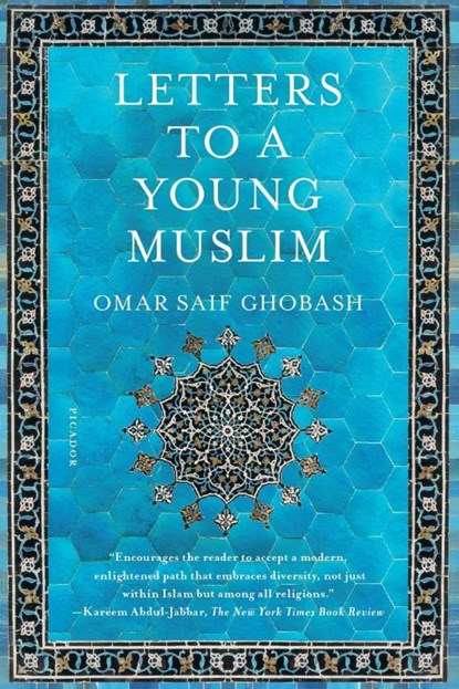 Letters to a Young Muslim, Omar Saif Ghobash - Paperback - 9781250119858
