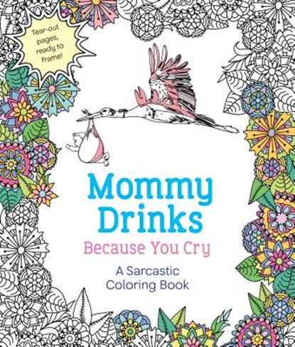 Mommy Drinks Because You Cry, Hannah Caner - Paperback - 9781250119919