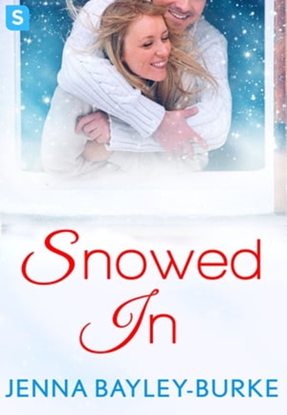 Snowed In, Jenna Bayley-Burke - Ebook - 9781250120069