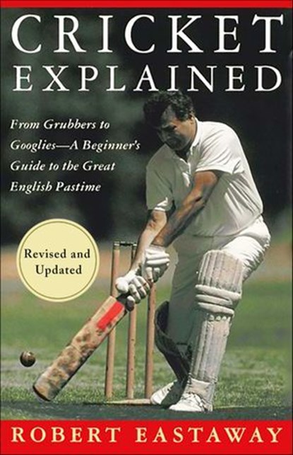 Cricket Explained, Rob Eastaway - Ebook - 9781250120205