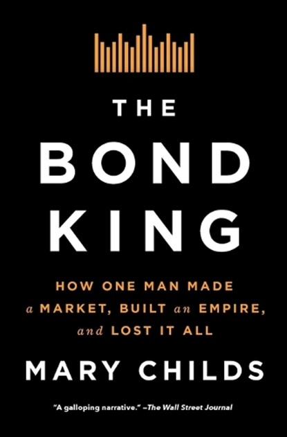 The Bond King, Mary Childs - Paperback - 9781250120861