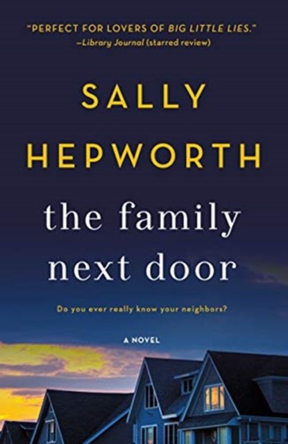 The Family Next Door, Sally Hepworth - Paperback - 9781250120908