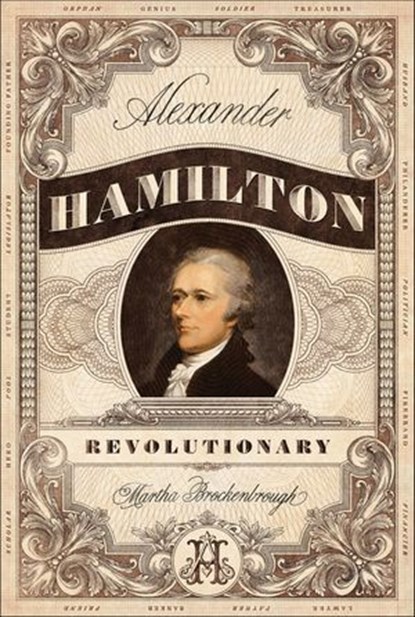Alexander Hamilton, Revolutionary, Martha Brockenbrough - Ebook - 9781250123206
