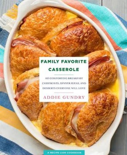 Family Favorite Casserole Recipes, Addie Gundry - Paperback - 9781250123343
