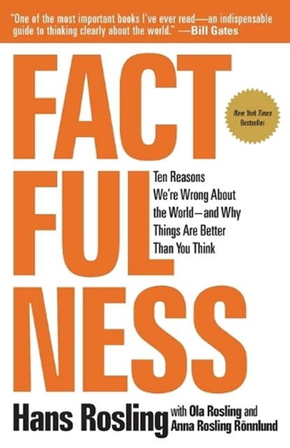 Factfulness, Hans Rosling ; Anna Rosling Ronnlund ; Ola Rosling - Paperback - 9781250123824