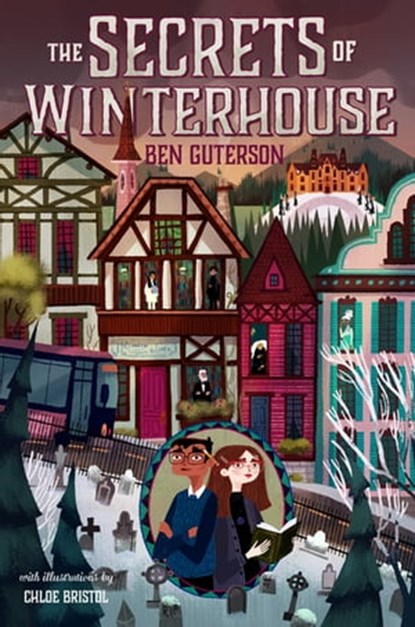 The Secrets of Winterhouse, Ben Guterson - Ebook - 9781250123916