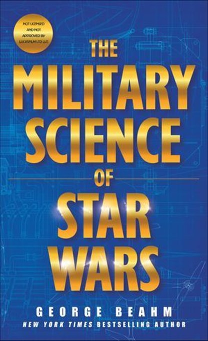 The Military Science of Star Wars, George Beahm - Ebook - 9781250124753