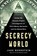 SECRECY WORLD, JAKE BERNSTEIN - Gebonden - 9781250126689