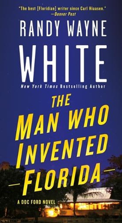 The Man Who Invented Florida, Randy Wayne White - Paperback - 9781250127921