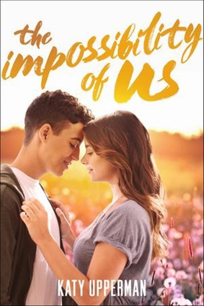 The Impossibility of Us, Katy Upperman - Ebook - 9781250128003