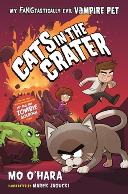 Cats in the Crater: My FANGtastically Evil Vampire Pet, Mo O'Hara - Ebook - 9781250128164