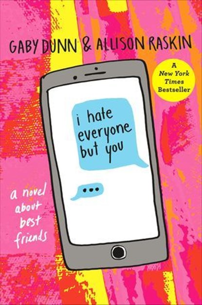I Hate Everyone But You, Gaby Dunn ; Allison Raskin - Ebook - 9781250129345